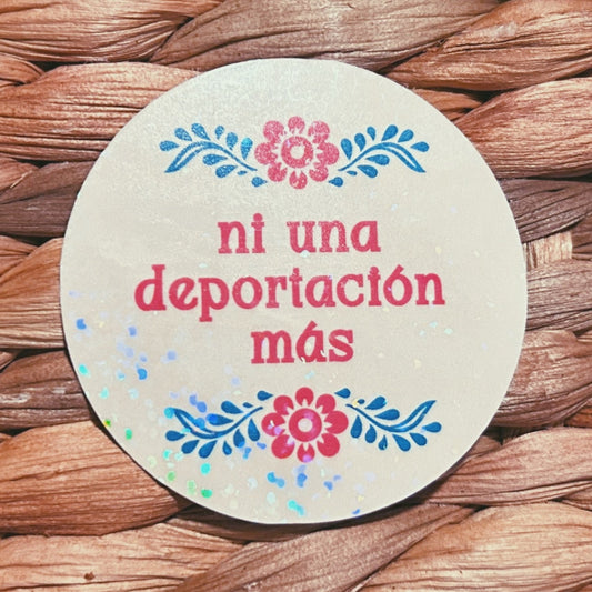 floral "ni una deportacion mas" sticker  |  pretty floral holographic sticker (CHIRLA collection)