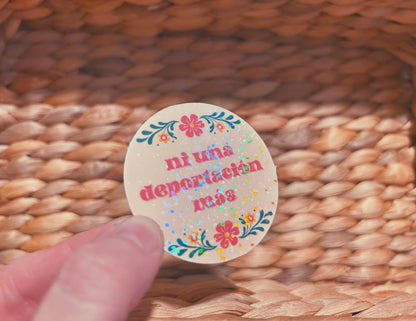 floral "ni una deportacion mas" sticker  |  soft and pretty holographic sticker (CHIRLA collection)