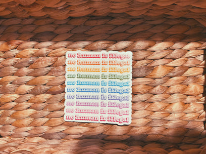 colorful "no human is illegal" sticker  |  holographic rainbow sticker (CHIRLA collection)