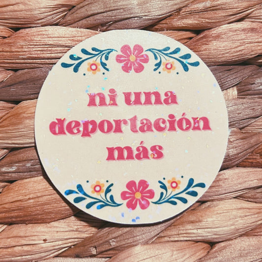 floral "ni una deportacion mas" sticker  |  soft and pretty holographic sticker (CHIRLA collection)