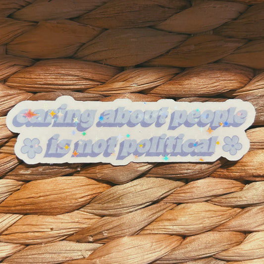 y2k "caring about people is not political" sticker  |  pink and purple holographic sticker (CHIRLA collection)